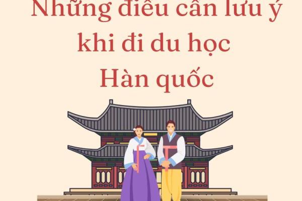 Những điều lưu ý khi đi du học Hàn quốc